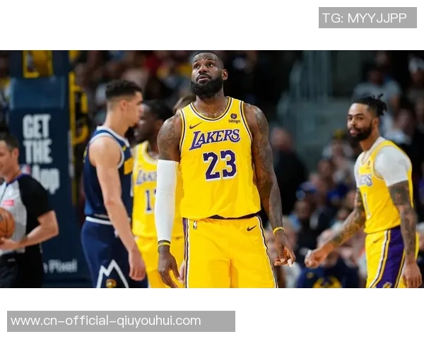 湖人对掘金第三场激战回顾：詹姆斯与穆雷的精彩对决分析